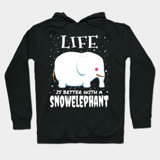 Life Is Better With A Snowelephant - christmas cute snow elephant gift Hoodie